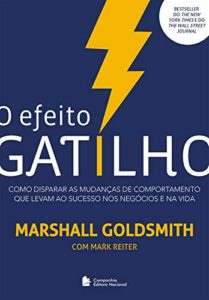 Livros sobre liderança: O efeito gatilho - Marshall Golsdmith