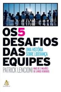 Livros sobre liderança: Os 5 desafios das equipes - Patrick Lencioni